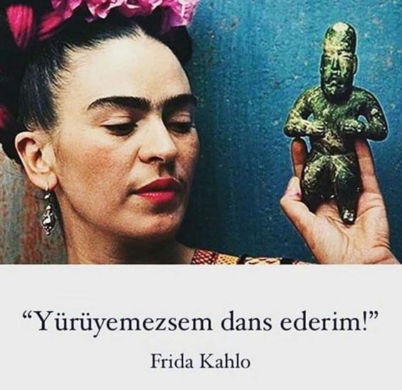guzel sozleri Frida Kahlo sozleri Frida Kahlo Sözleri