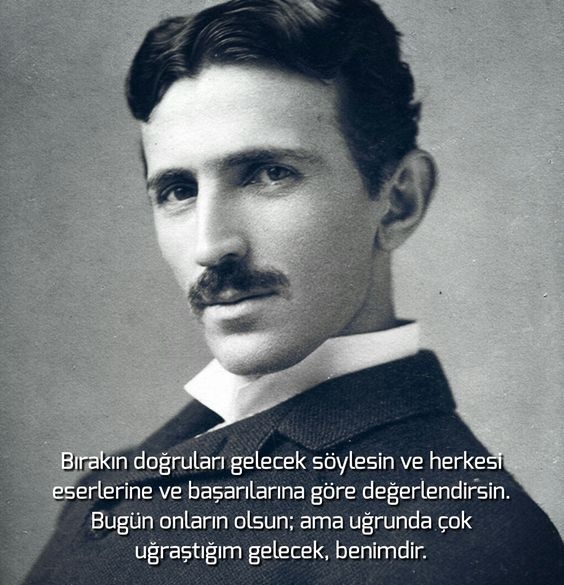 nikola tesla Nikola Tesla Sözleri